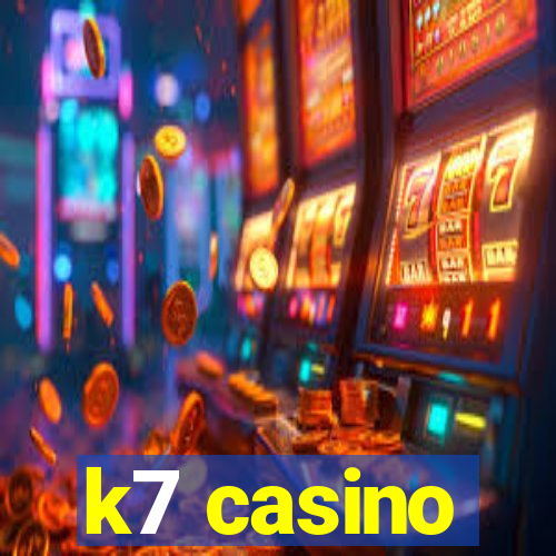 k7 casino